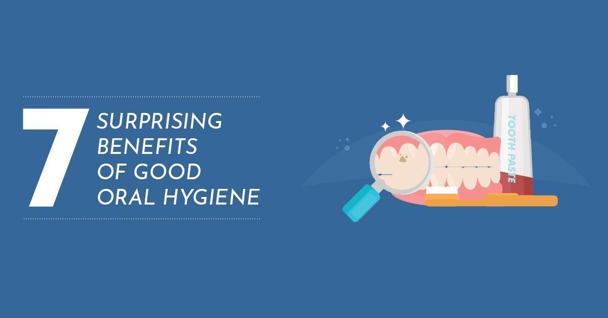 7 Surprising Benefits of Good Oral Hygiene