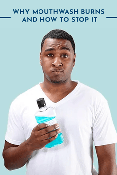 Why Mouthwash Burns and How to Stop It